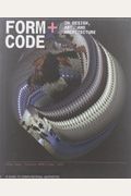 Form+Code In Design, Art, And Architecture: Introductory Book For Digital Design And Media Arts