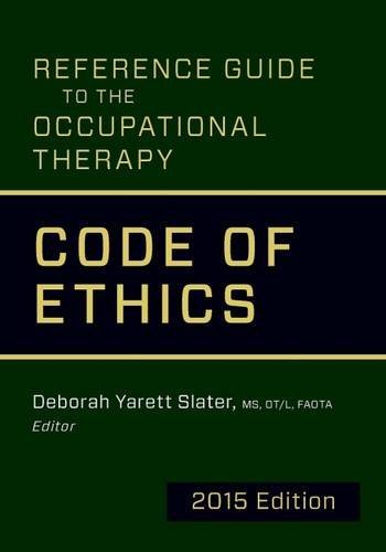 Buy Reference Guide To The Occupational Therapy Code Of Ethics 2015 ...