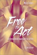 Free To Act: An Integrated Approach To Acting