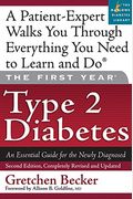 The First Year: Type 2 Diabetes: An Essential Guide For The Newly Diagnosed