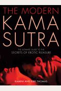The Modern Kama Sutra: The Ultimate Guide To The Secrets Of Erotic Pleasure