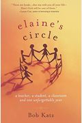 Elaines Circle A Teacher A Student A Classroom And One Unforgettable Year