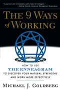 The 9 Ways Of Working: How To Use The Enneagram To Discover Your Natural Strengths And Work More Effecively