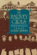 The Harvey Girls: Women Who Opened The West