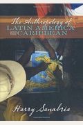 Anthropology Of Latin America And The Caribbean