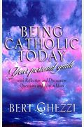 Being Catholic Today: Your Personal Guide