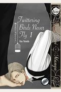 Twittering Birds Never Fly Gn Vol 01 (Yaoi Manga)