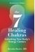 The Seven Healing Chakras: Unlocking Your Body's Energy Centers