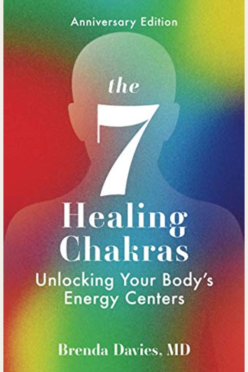 The Seven Healing Chakras: Unlocking Your Body's Energy Centers