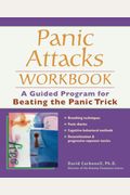 Panic Attacks Workbook: A Guided Program For Beating The Panic Trick