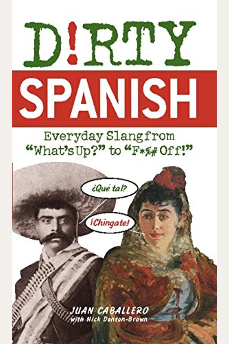 Dirty Portuguese: Everyday Slang from What's Up? to F*%# Off