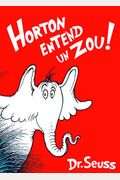 Horton Entend un Zou!: The French Edition of Horton Hears a Who!
