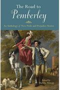 The Road To Pemberley: An Anthology Of New Pride And Prejudice Stories