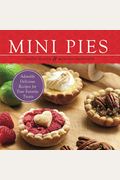 Mini Pies: Adorably Delicious Recipes for Your Favorite Treats