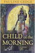 Child Of The Morning: A Novel Volume 13