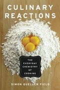 Culinary Reactions: The Everyday Chemistry Of Cooking