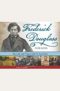 Frederick Douglass for Kids: His Life and Times with 21 Activities