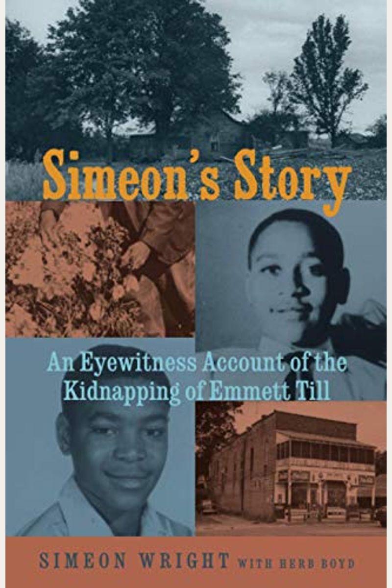 Simeon's Story: An Eyewitness Account Of The Kidnapping Of Emmett Till