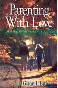 Parenting With Love: Making A Difference In A Day