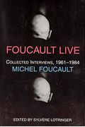 Foucault Live: Interviews, 1961-1984