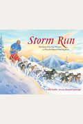 Storm Run: The Story Of The First Woman To Win The Iditarod Sled Dog Race