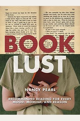 Book Lust: Recommended Reading for Every Mood, Moment, and Reason Book Lust: Recommended Reading for Every Mood, Moment, and Reason