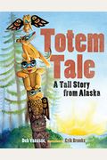 Totem Tale: A Tall Story From Alaska