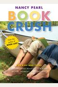 Book Crush: For Kids And Teens--Recommended Reading For Every Mood, Moment, And Interest