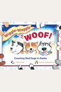 Wiggle-Waggle Woof!: Counting Sled Dogs In Alaska