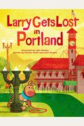 Larry Gets Lost In Portland