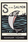 S Is For Salmon: A Pacific Northwest Alphabet