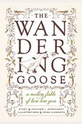 The Wandering Goose: A Modern Fable Of How Love Goes
