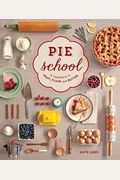 Pie School: Lessons In Fruit, Flour, And Butter