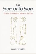 The Sword Of No-Sword: Life Of The Master Warrior Tesshu