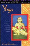The Path Of Yoga: An Essential Guide To Its Principles And Practices