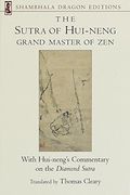 The Sutra Of Hui-Neng, Grand Master Of Zen: With Hui-Neng's Commentary On The Diamond Sutra