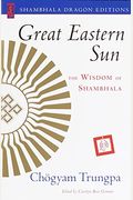 Great Eastern Sun: The Wisdom Of Shambhala