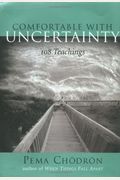 Comfortable With Uncertainty: 108 Teachings On Cultivating Fearlessness And Compassion