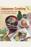 Japanese Cooking Contemporary & Traditional: Simple, Delicious And Vegan