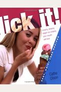 Lick It!: Creamy, Dreamy Vegan Ice Creams Your Mouth Will Love