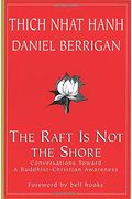 The Raft Is Not The Shore: Conversations Toward A Buddhist/Christian Awareness