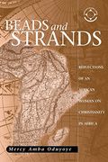 Beads And Strands: Reflections Of An African Woman On Christianity In Africa
