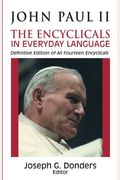 John Paul 2: The Encyclicals In Everyday Language, Definitive Edition Of All Fourteen Encyclicals