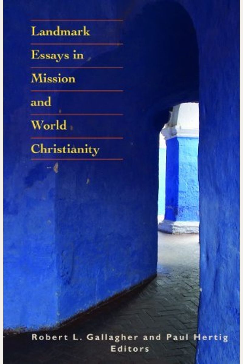 Landmark Essays In Mission And World Christianity