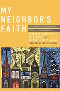 My Neighbor's Faith: Stories Of Interreligious Encounter, Growth, And Transformation