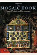 The Mosaic Book: Ideas, Projects and Techniques
