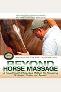 Beyond Horse Massage: A Breakthrough Interactive Method For Alleviating Soreness, Strain, And Tension