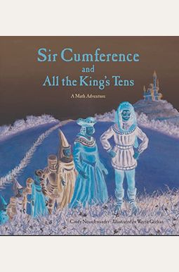Sir Cumference And All The King's Tens Sir Cumference And All The King's Tens