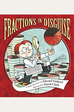 Fractions In Disguise: A Math Adventure Fractions In Disguise: A Math Adventure