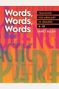 Words, Words, Words: Teaching Vocabulary In Grades 4-12